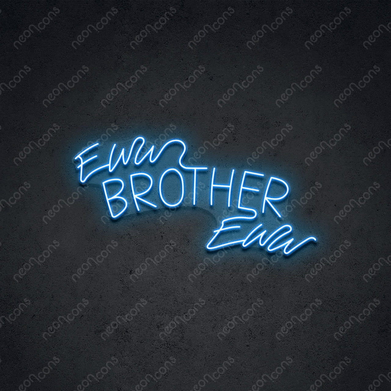 "Eww Brother Eww" LED Neon 45cm (1.5ft) / Ice Blue / LED Neon by Neon Icons