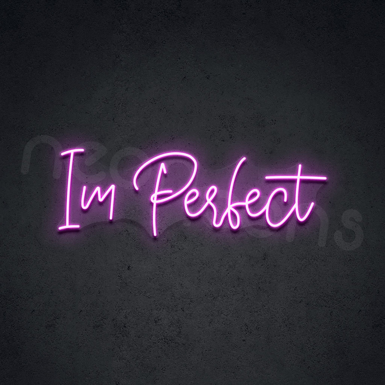 "Im Perfect" Neon Sign by Neon Icons