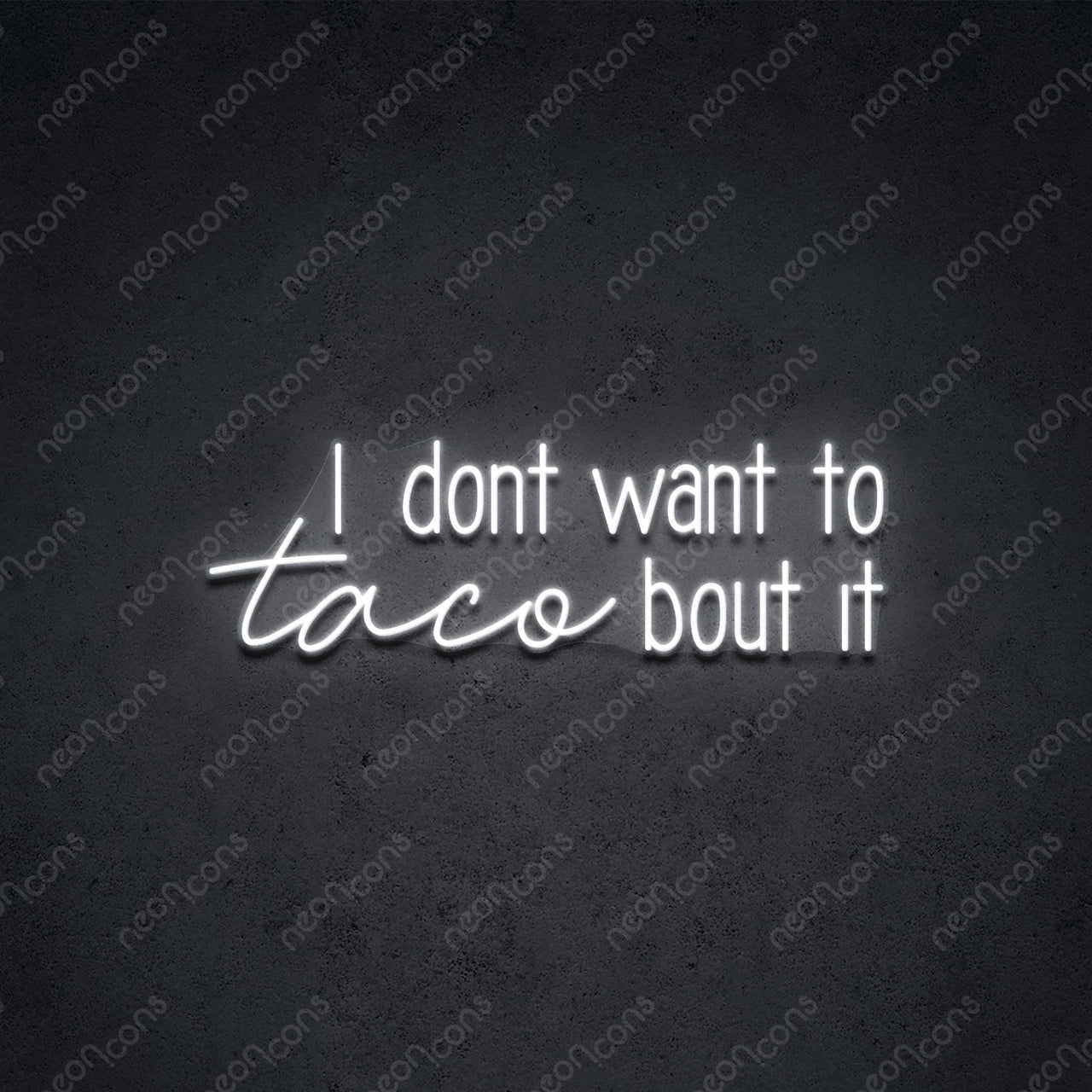 "Taco Bout It" LED Neon 60cm (2ft) / White / LED Neon by Neon Icons