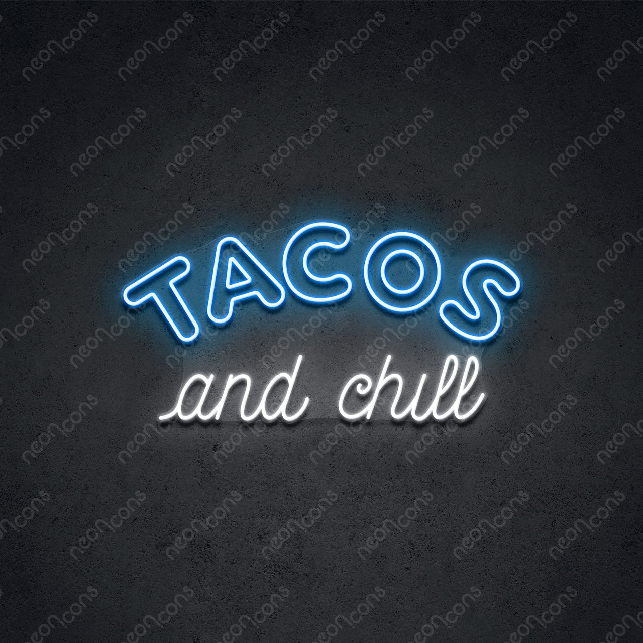 "Tacos and Chill" LED Neon 60cm (2ft) / Ice Blue / LED Neon by Neon Icons