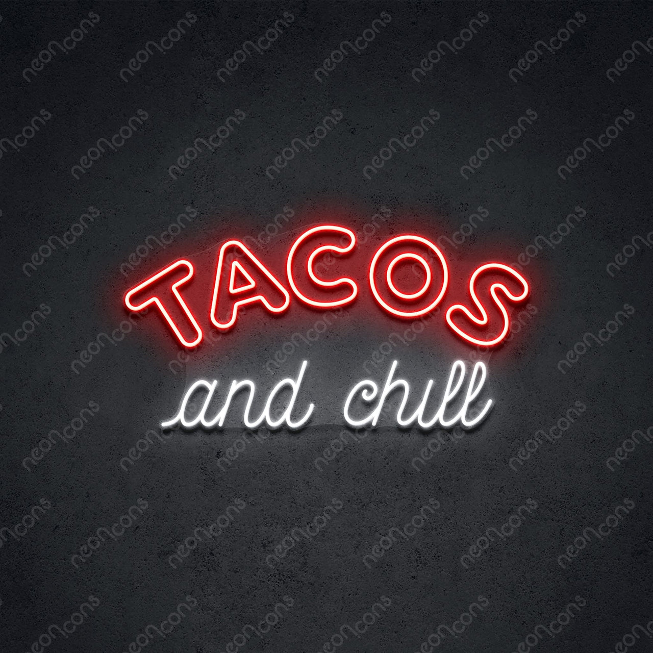 "Tacos and Chill" LED Neon 60cm (2ft) / Red / LED Neon by Neon Icons