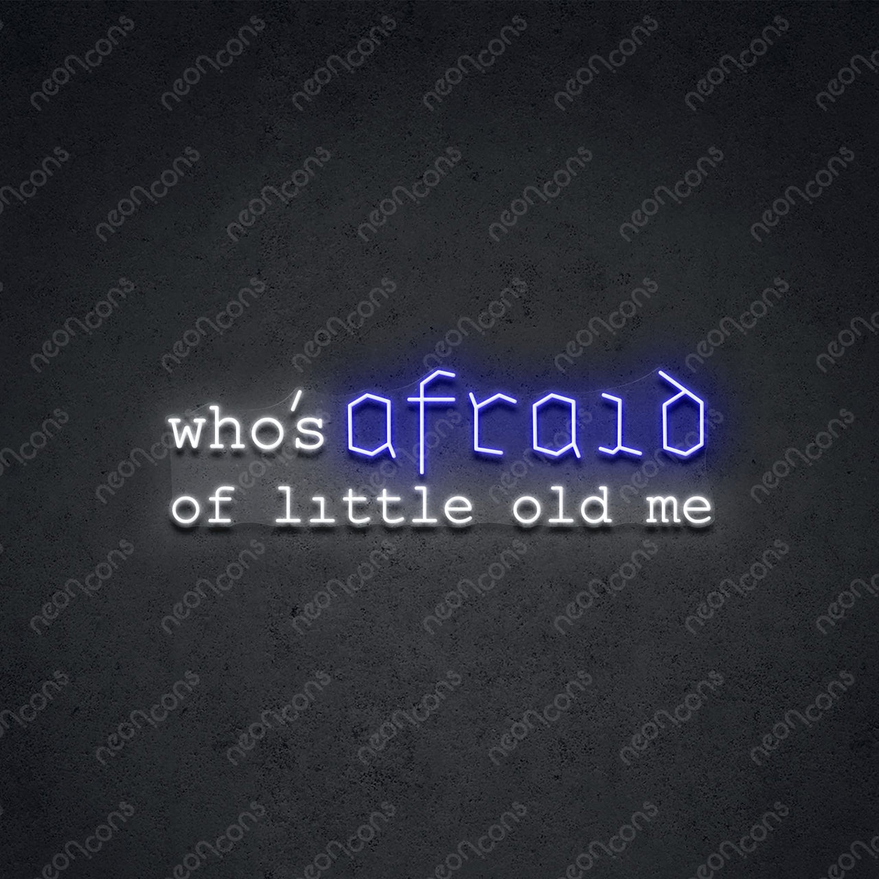 "Who Is Afraid" Neon Sign 75cm (2.5ft) / Blue / LED Neon by Neon Icons