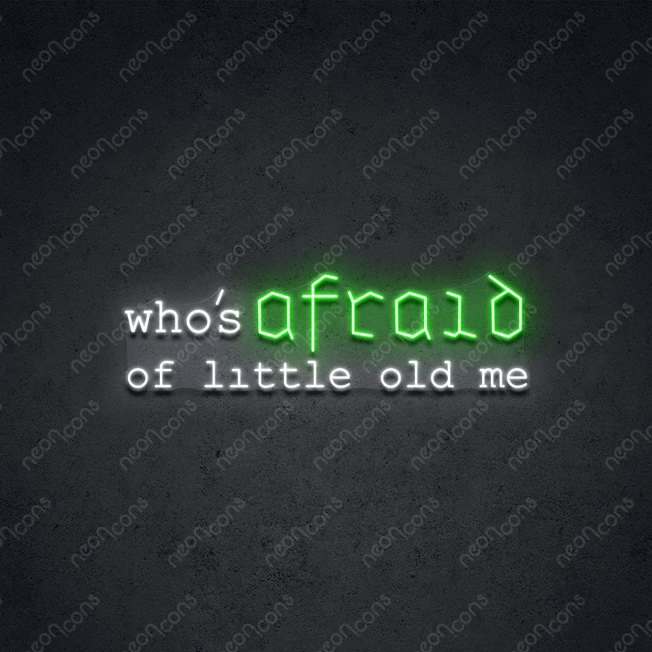 "Who Is Afraid" Neon Sign 75cm (2.5ft) / Green / LED Neon by Neon Icons