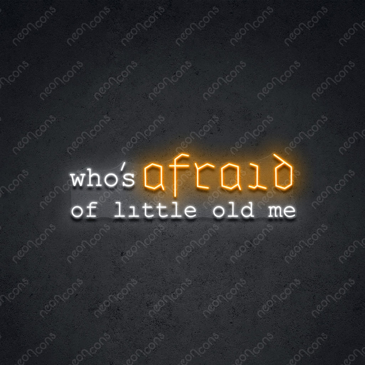 "Who Is Afraid" Neon Sign 75cm (2.5ft) / Orange / LED Neon by Neon Icons