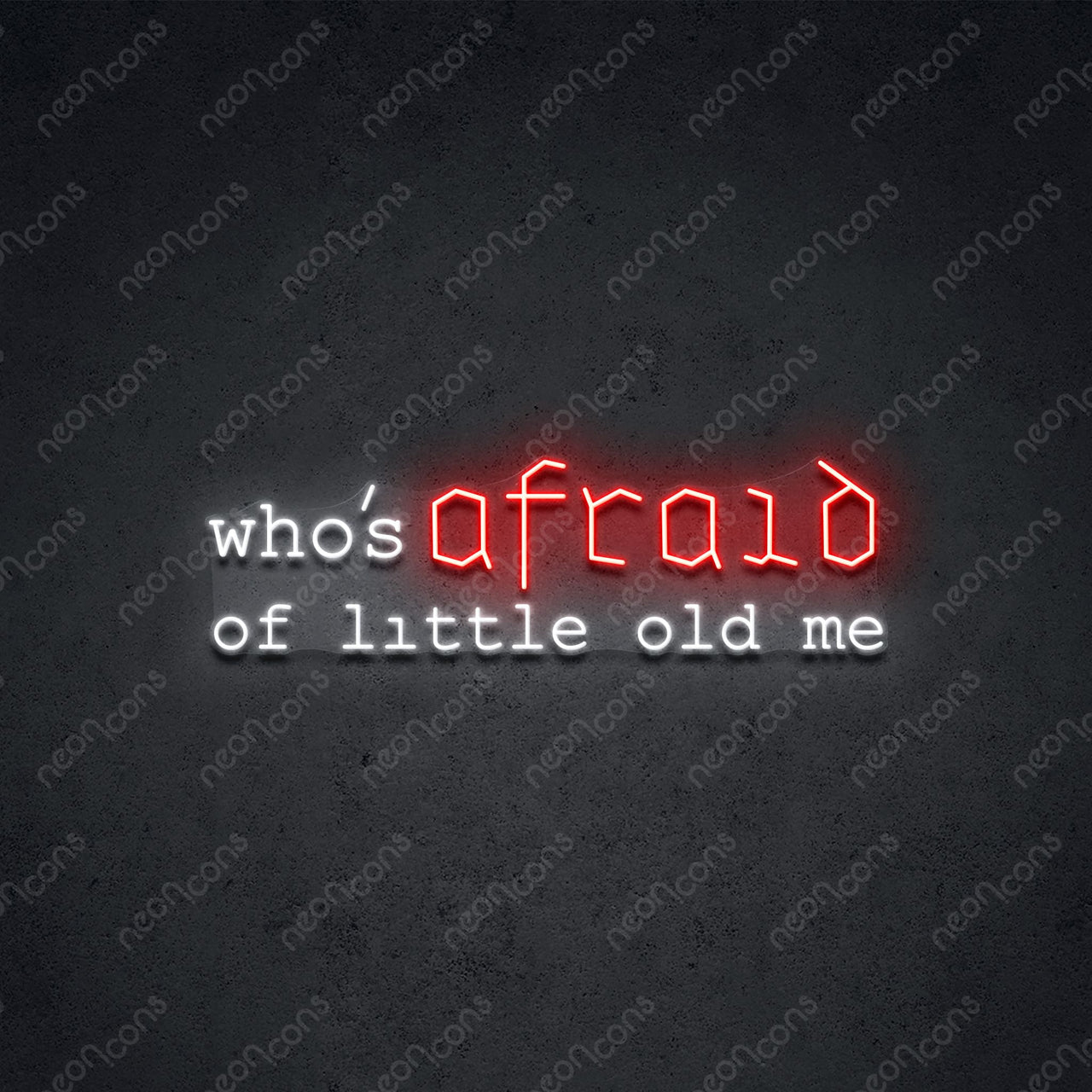"Who Is Afraid" Neon Sign 75cm (2.5ft) / Red / LED Neon by Neon Icons