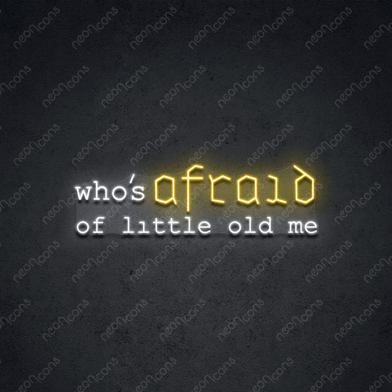 "Who Is Afraid" Neon Sign 75cm (2.5ft) / Yellow / LED Neon by Neon Icons