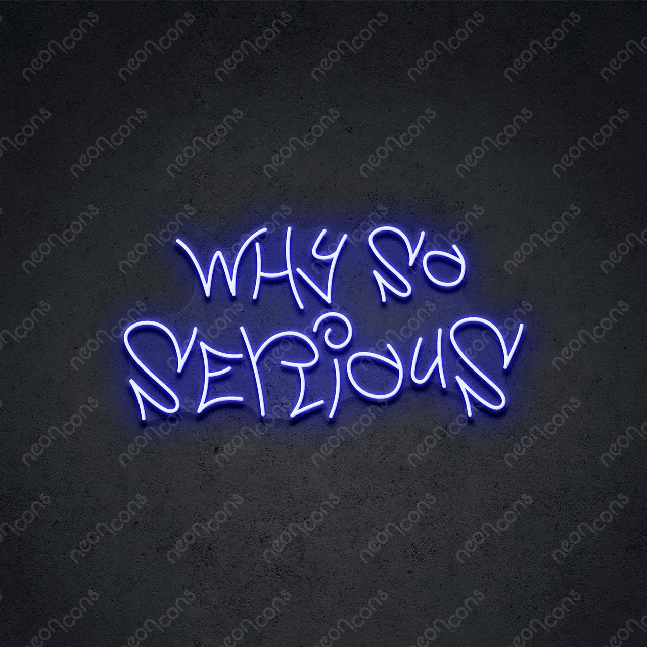 "Why So Serious" Neon Sign 60cm (2ft) / Blue / LED Neon by Neon Icons