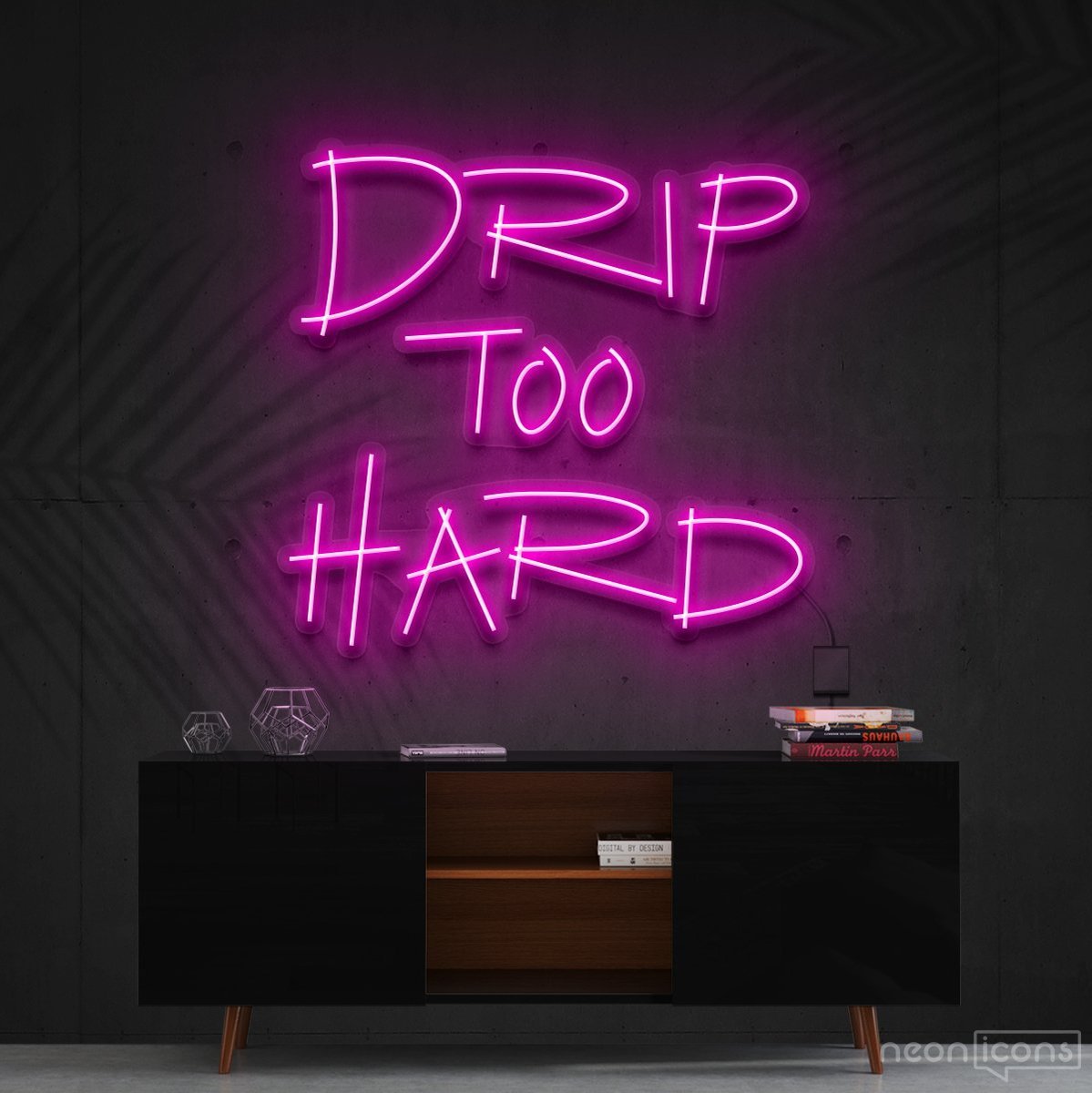 "Drip Too Hard" Neon Sign 60cm (2ft) / Pink / Cut to Shape by Neon Icons