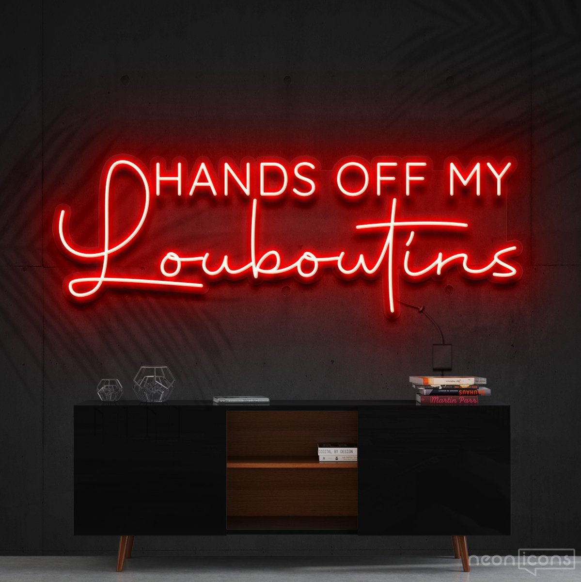 "Hands Off My Louboutins" Neon Sign 90cm (3ft) / Red / Cut to Shape by Neon Icons
