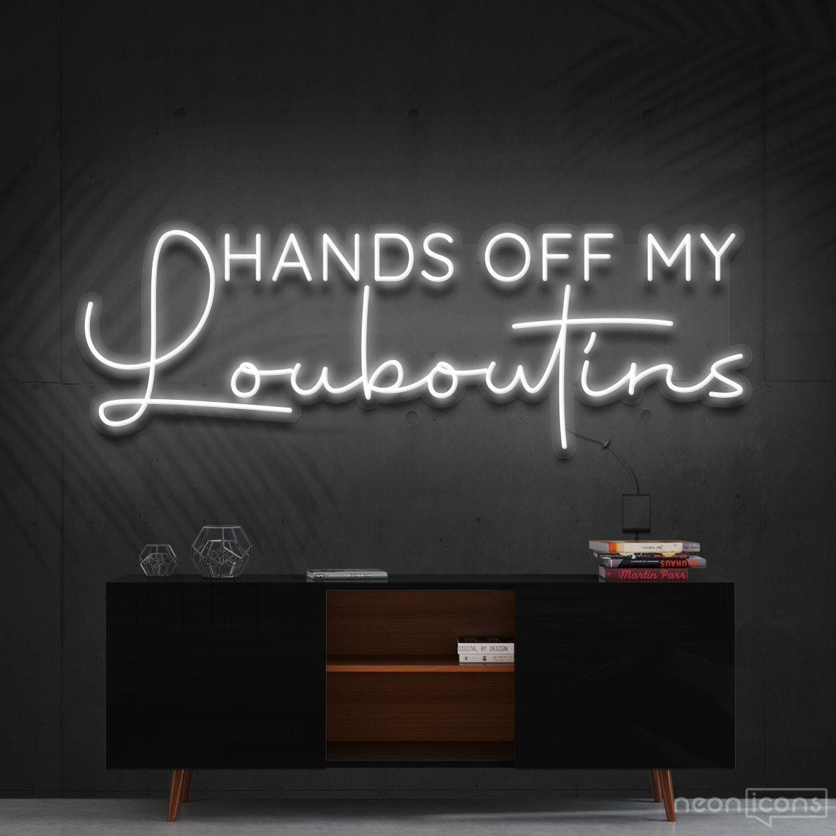 "Hands Off My Louboutins" Neon Sign 90cm (3ft) / White / Cut to Shape by Neon Icons