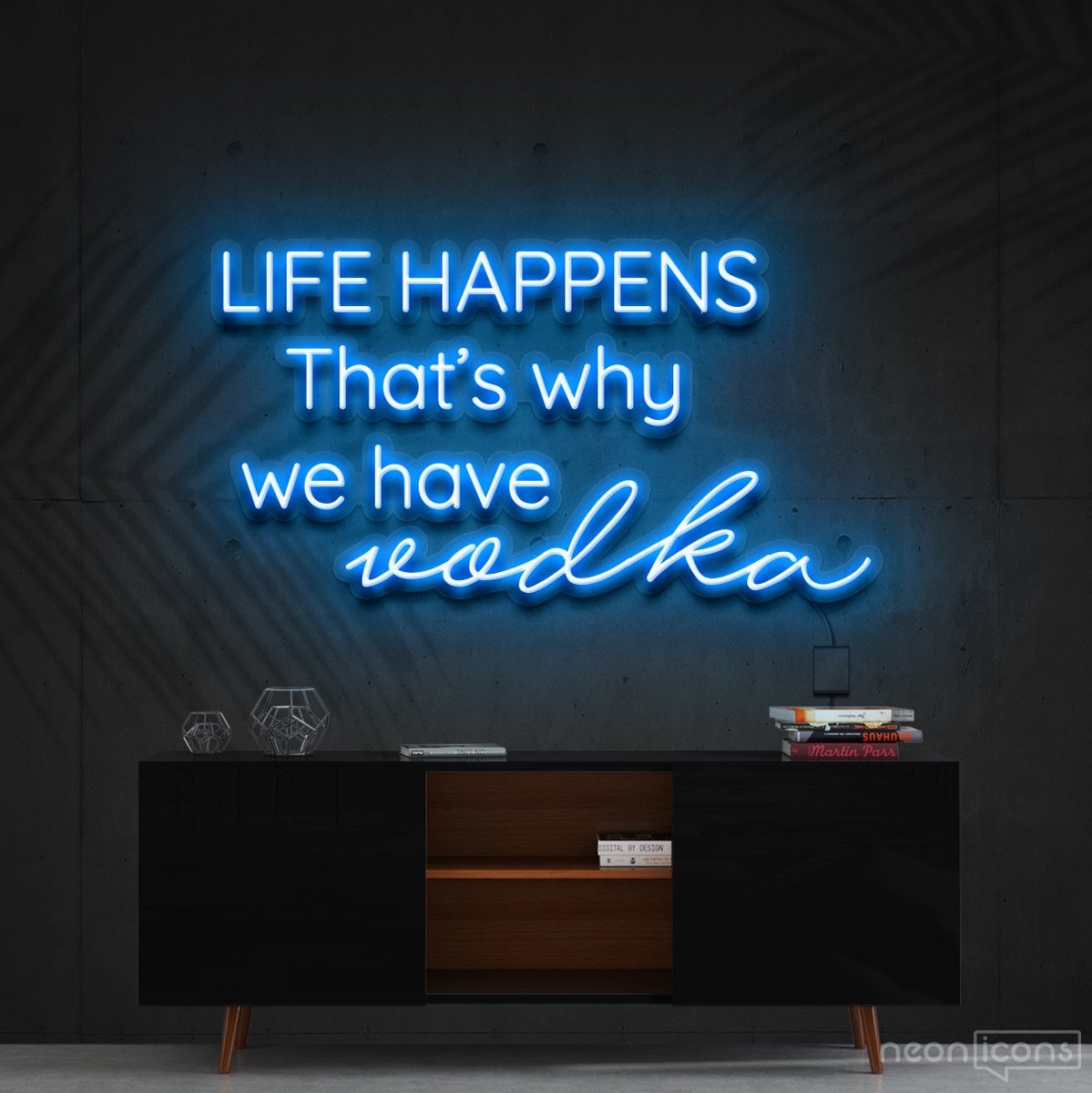 "Life Happens, That's Why We Have Vodka" Neon Sign 90cm (3ft) / Ice Blue / Cut to Shape by Neon Icons