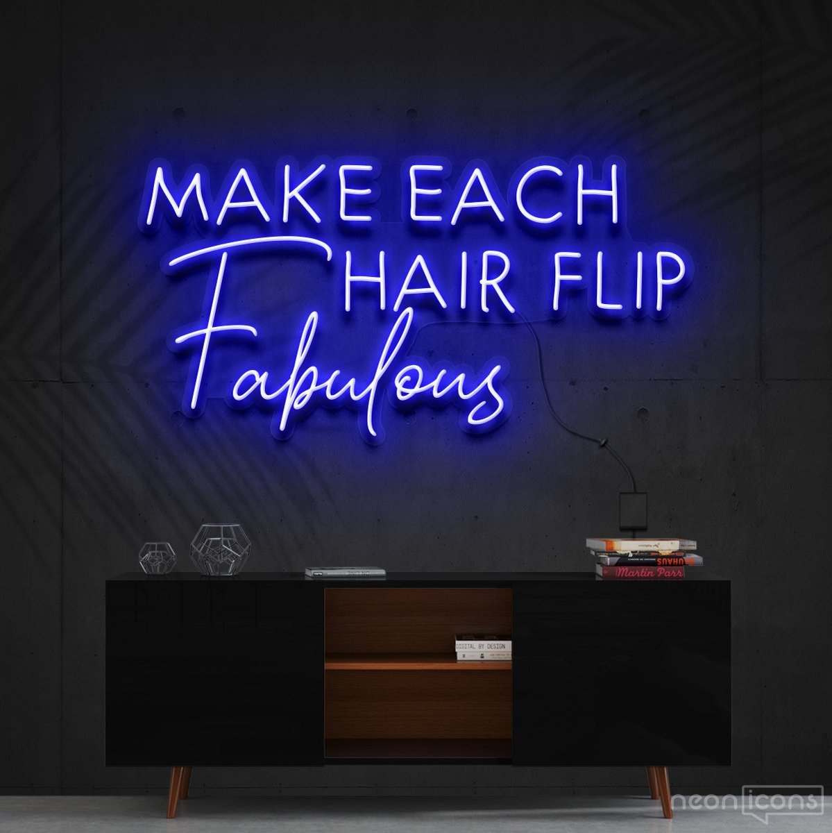 "Make Each Hair Flip Fabulous" Neon Sign 60cm (2ft) / Blue / Cut to Shape by Neon Icons