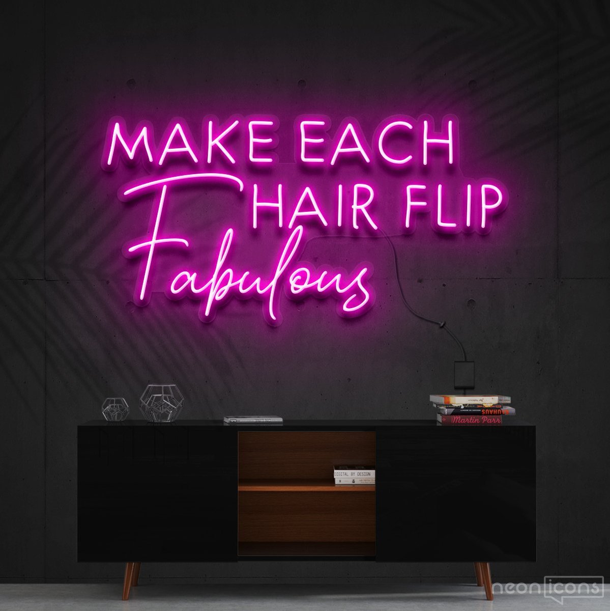 "Make Each Hair Flip Fabulous" Neon Sign 60cm (2ft) / Pink / Cut to Shape by Neon Icons