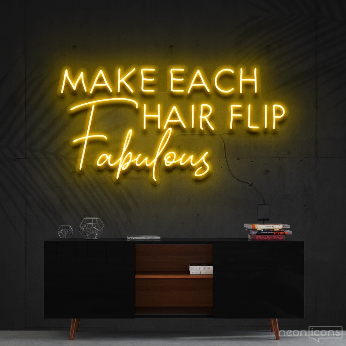 "Make Each Hair Flip Fabulous" Neon Sign 60cm (2ft) / Yellow / Cut to Shape by Neon Icons