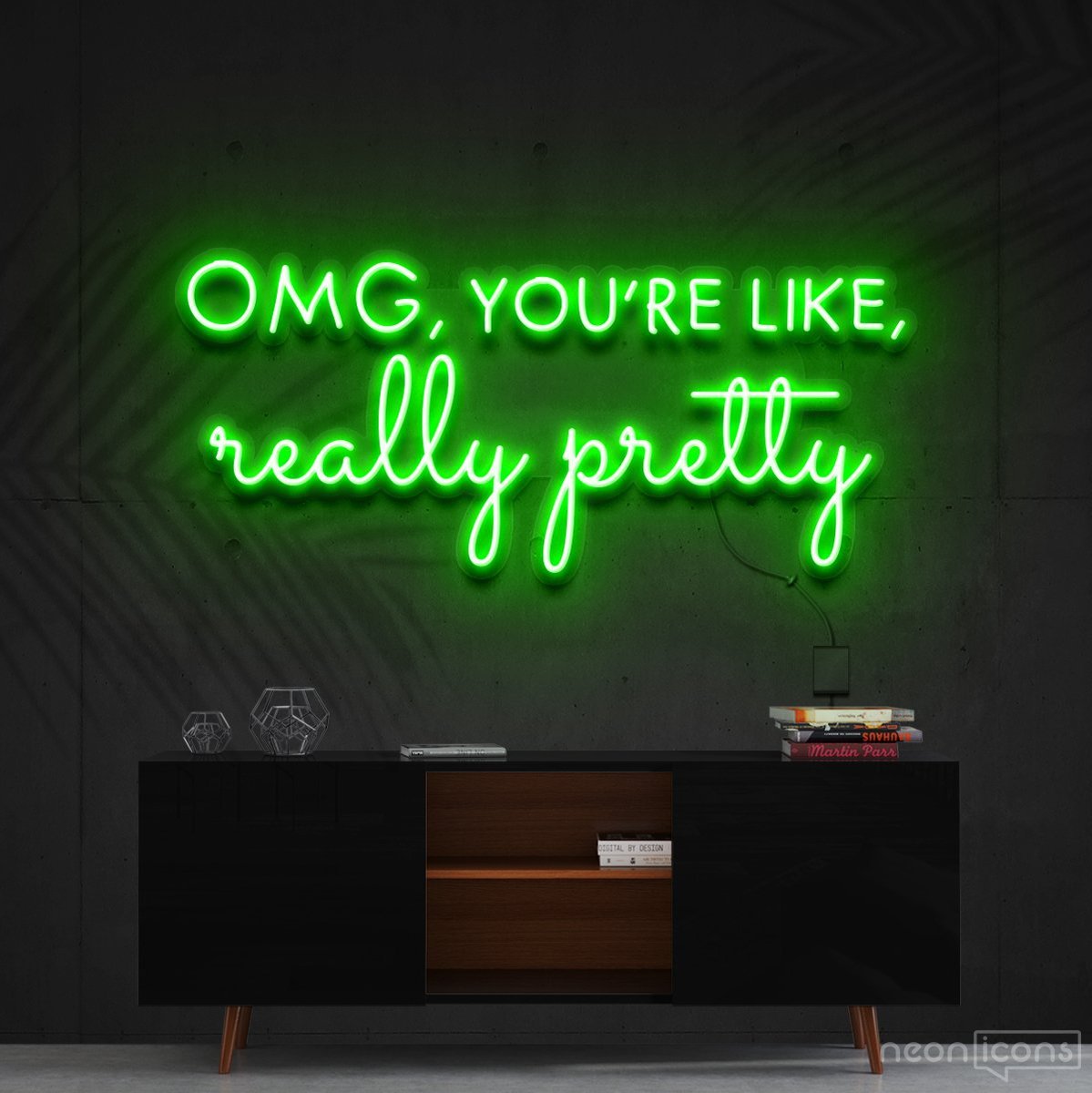 "OMG, You're Like, Really Pretty" Neon Sign 90cm (3ft) / Green / Cut to Shape by Neon Icons