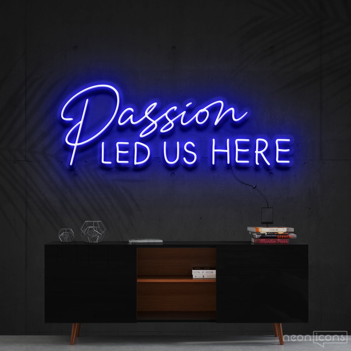 "Passion Led Us Here" Neon Sign 60cm (2ft) / Blue / Cut to Shape by Neon Icons