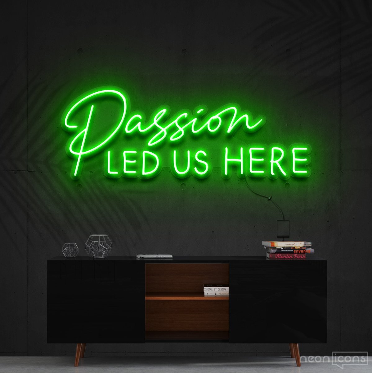 "Passion Led Us Here" Neon Sign 60cm (2ft) / Green / Cut to Shape by Neon Icons
