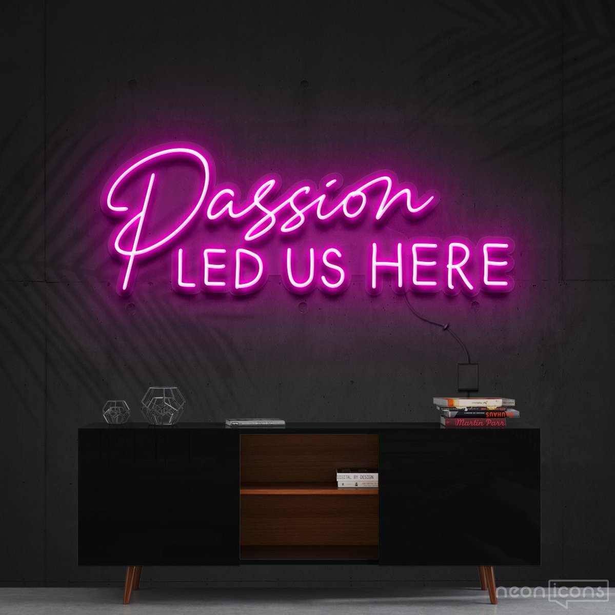 "Passion Led Us Here" Neon Sign 60cm (2ft) / Pink / Cut to Shape by Neon Icons