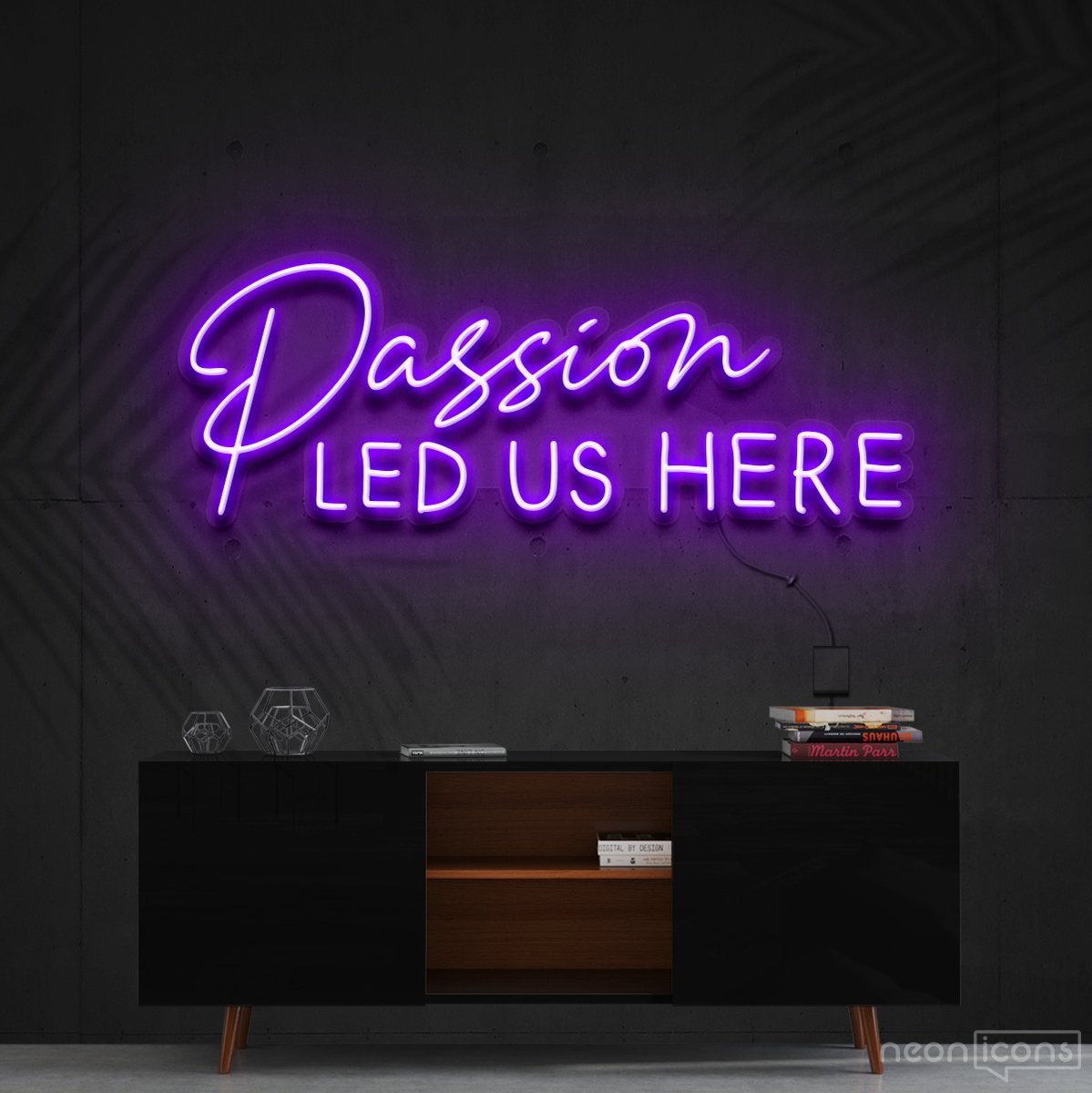 "Passion Led Us Here" Neon Sign 60cm (2ft) / Purple / Cut to Shape by Neon Icons