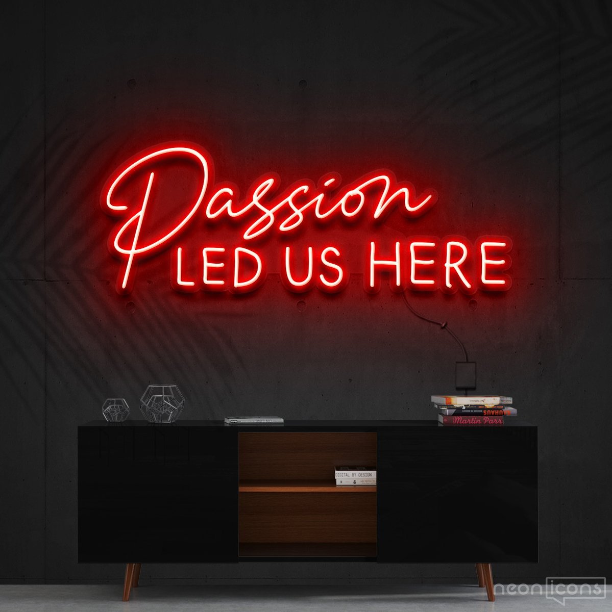 "Passion Led Us Here" Neon Sign 60cm (2ft) / Red / Cut to Shape by Neon Icons