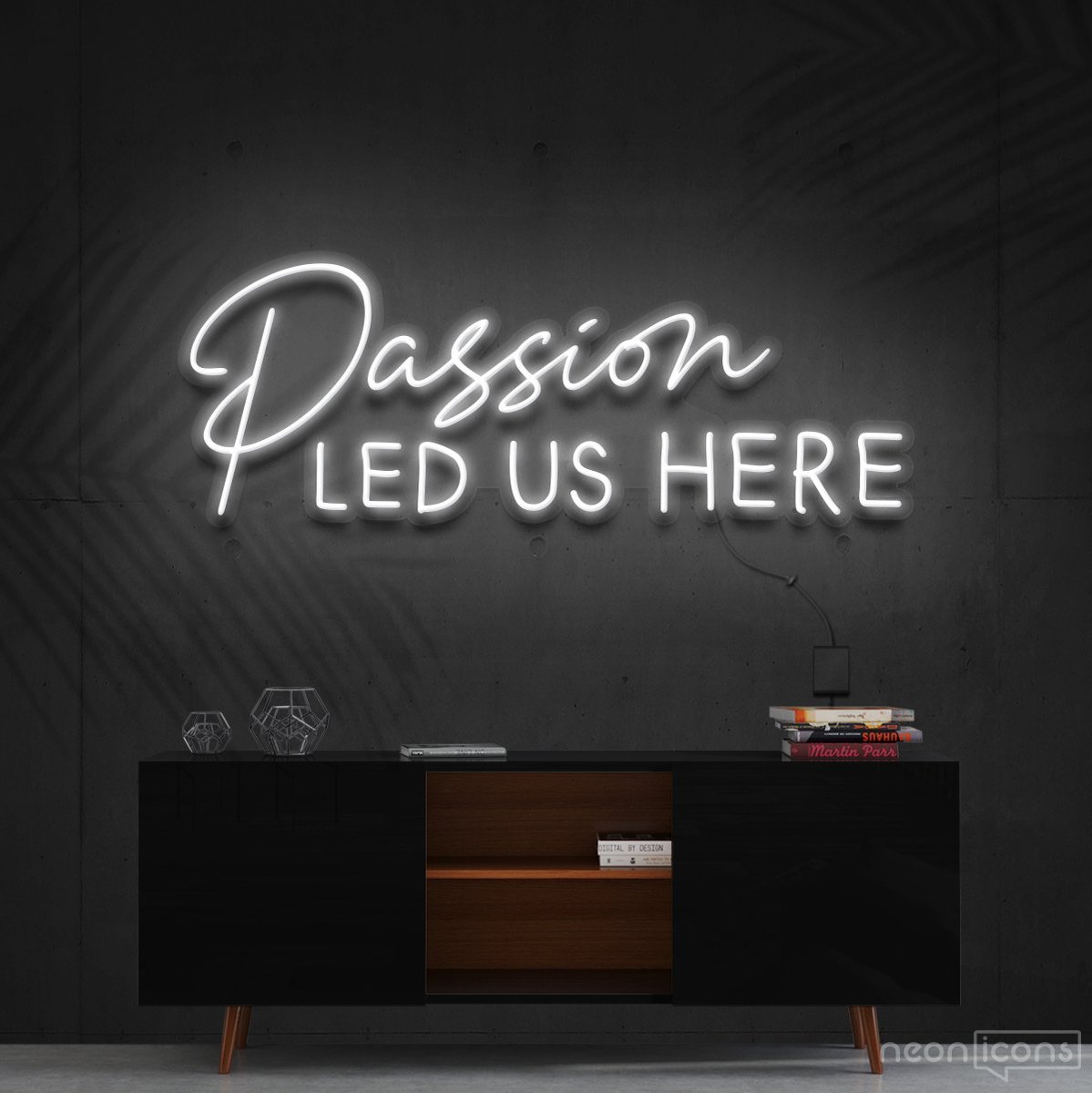 "Passion Led Us Here" Neon Sign 60cm (2ft) / White / Cut to Shape by Neon Icons