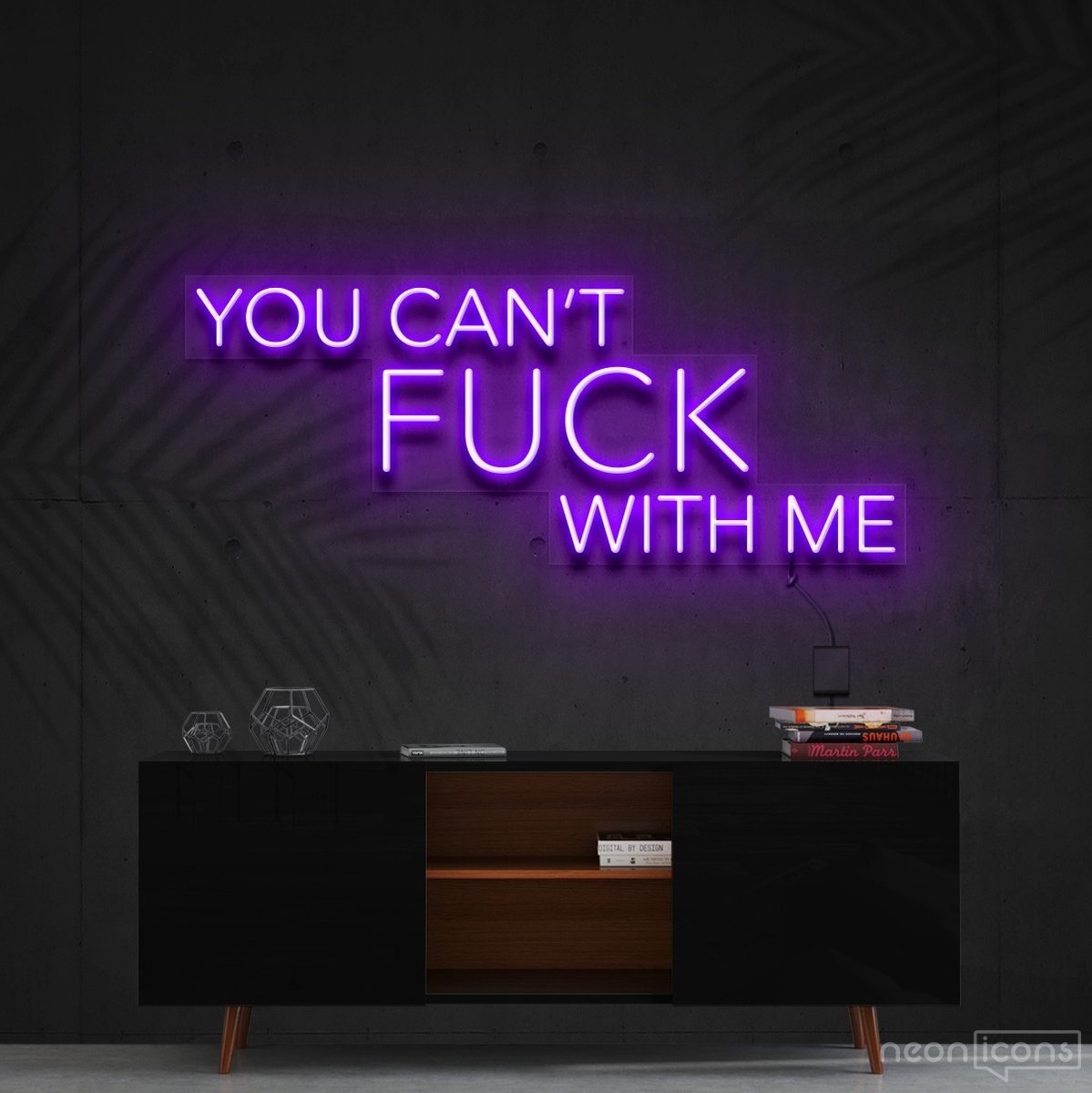 "You Can't Fuck With Me" Neon Sign 60cm (2ft) / Purple / Cut to Shape by Neon Icons